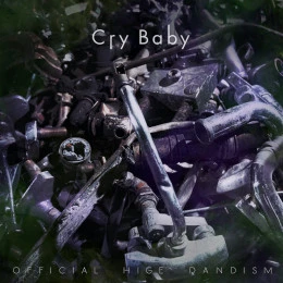 Album cover for 'Cry Baby' by Official HIGE DANdism